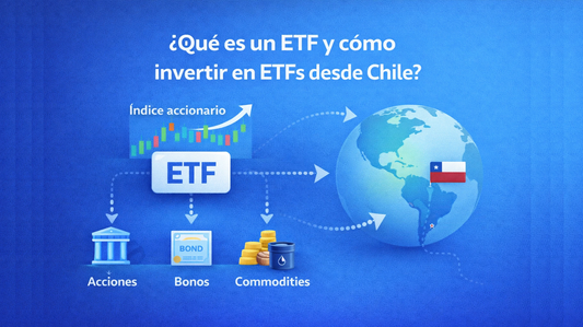 Qué es un ETF y cómo invertir en ETFs desde Chile, ilustración sobre inversión global, acciones, bonos y commodities